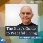 The Guru's Guide to Peaceful Living with Philip Goldberg