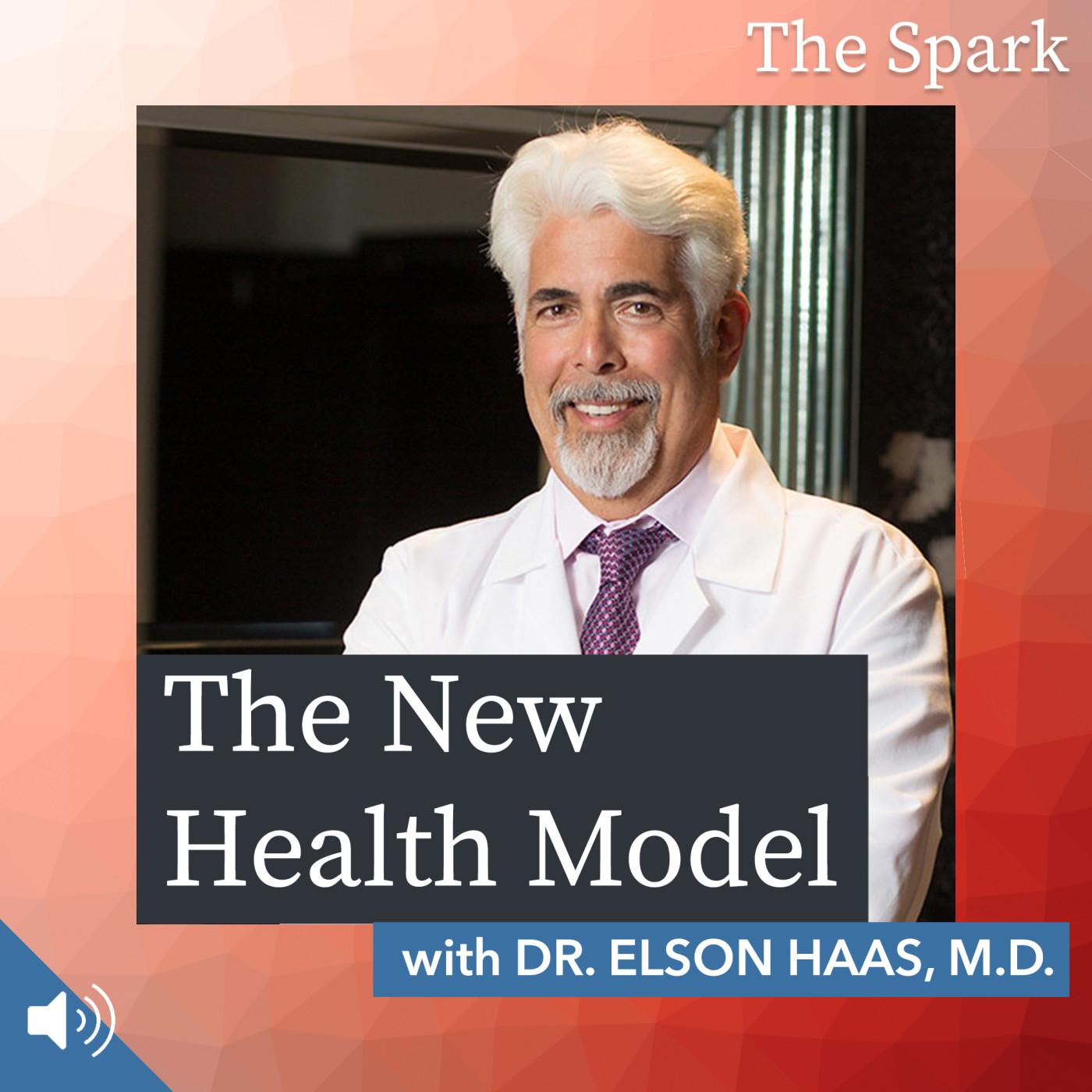 The New Health Model with Dr. Elson Haas, MD