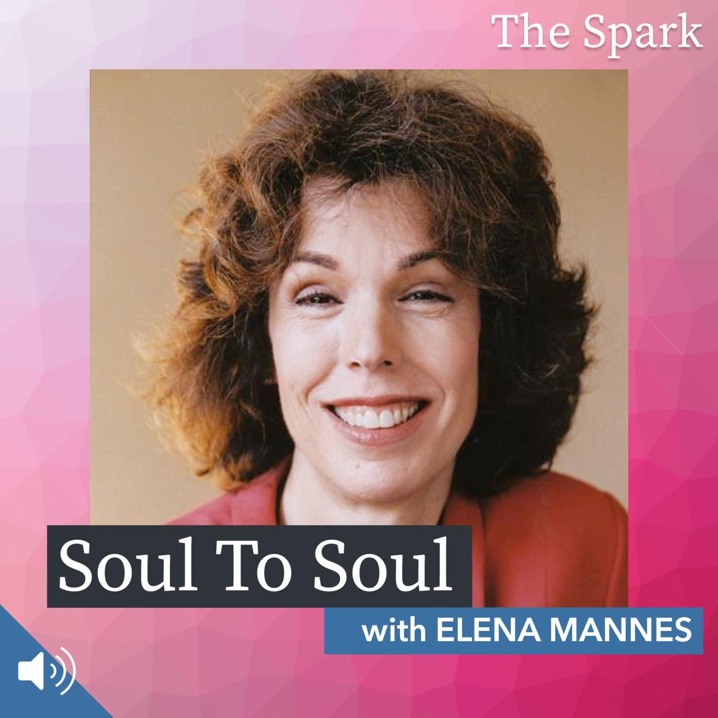 Soul To Soul with Elena Mannes