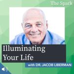 Illuminating Your Life with Dr. Jacob Liberman