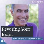 Rewiring Your Brain with Daniel Ellenberg