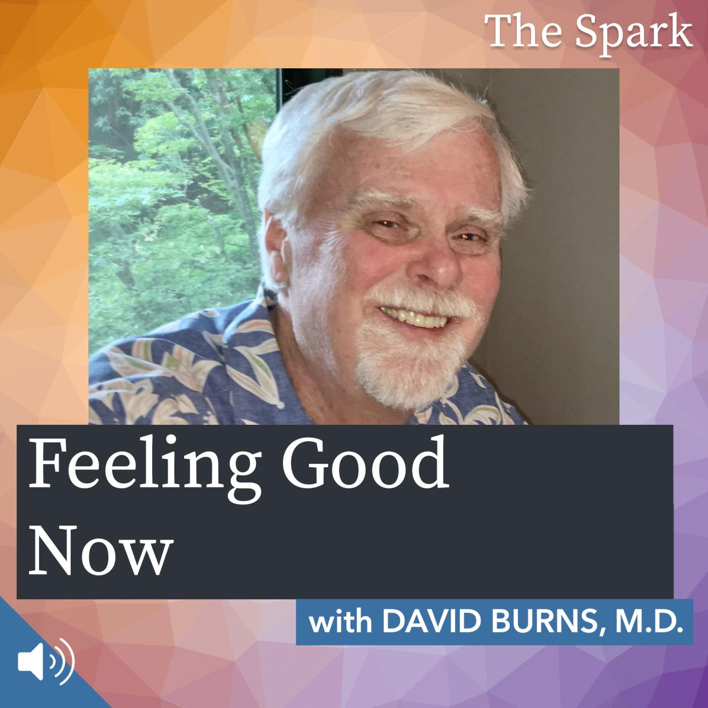 Feeling Good Now with Dr. David Burns
