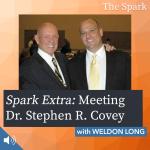 Spark Extra: Meeting Dr. Stephen R. Covey with Weldon Long