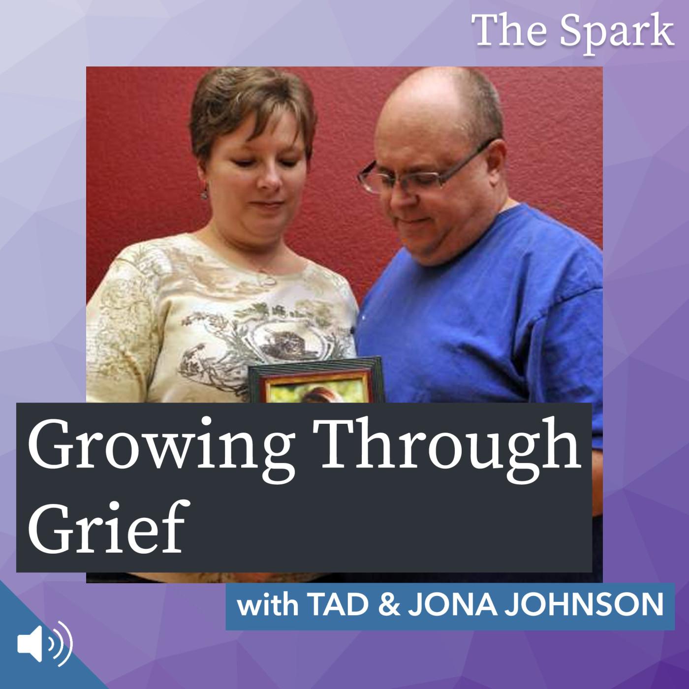 Growing Through Grief with Tad and Jona Johnson of Alexa's Hugs