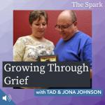 Growing Through Grief with Tad and Jona Johnson of Alexa's Hugs