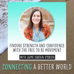 Finding Strength and Confidence with the Free To Be Movement