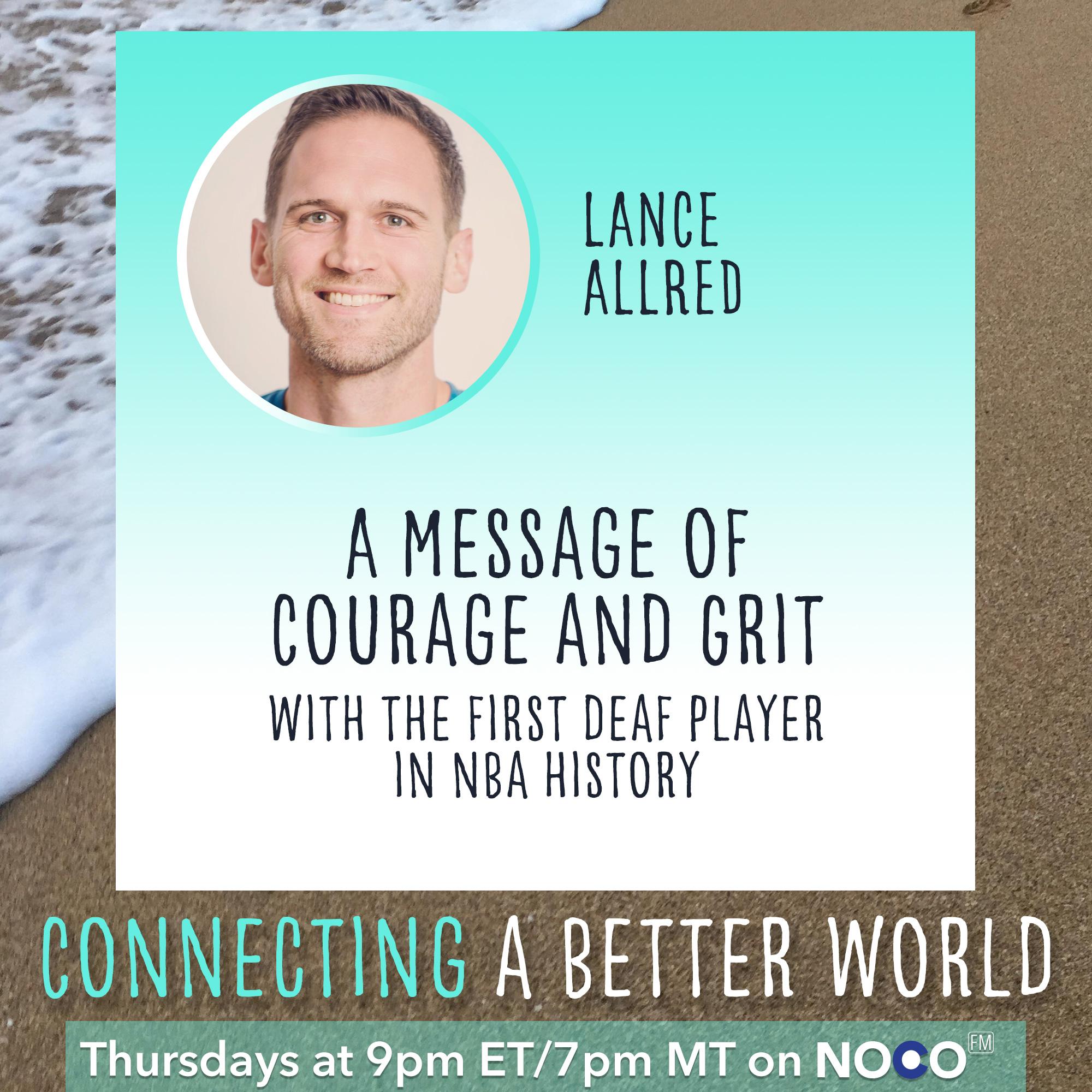 A Message of Courage and Grit with Lance Allred, the First Deaf Basketball Player in NBA History