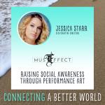 Raising Social Awareness Through Performance Art with Jessica Starr and MusEffect