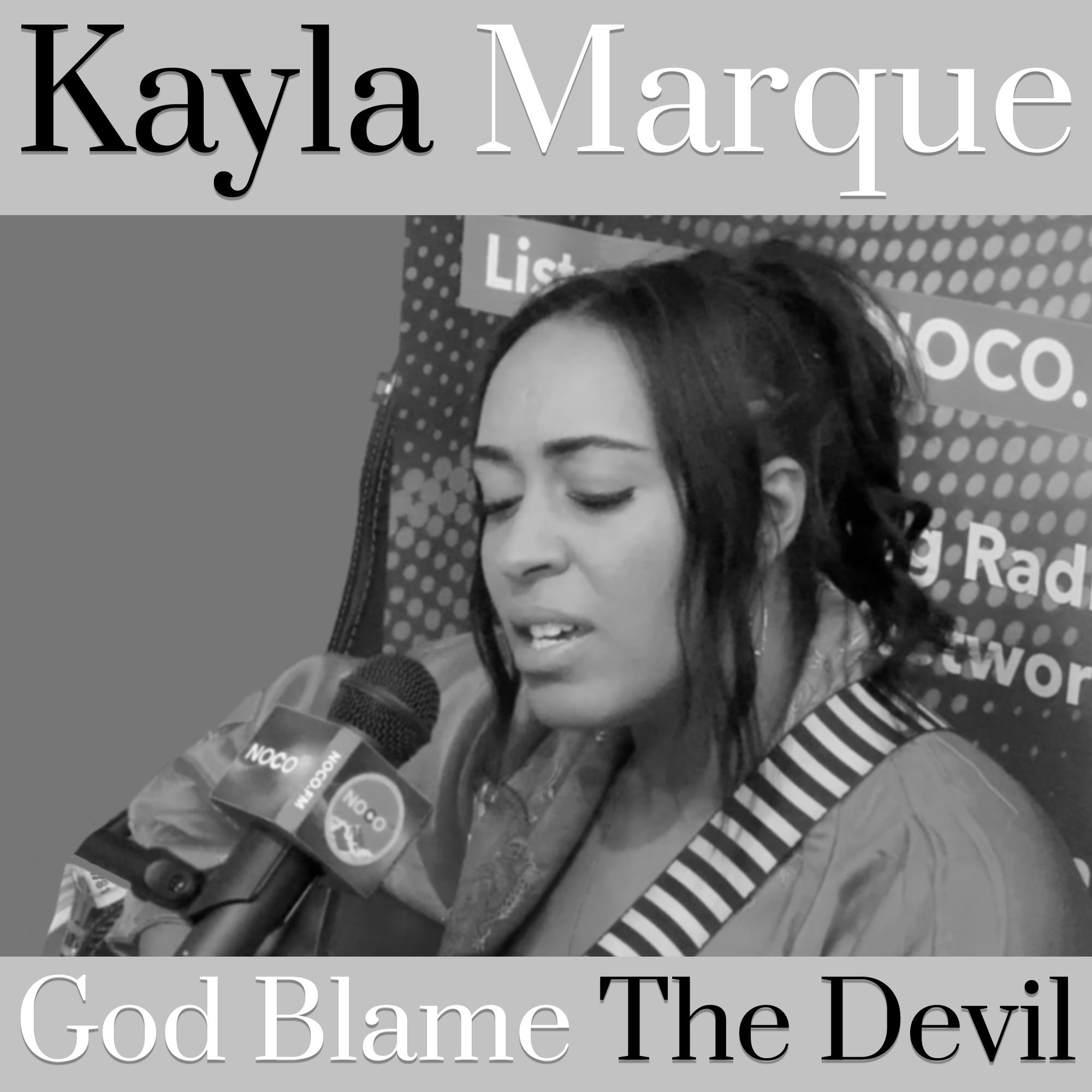 Kayla Marque - God Blame the Devil (Live at the NoCo FM Studios)