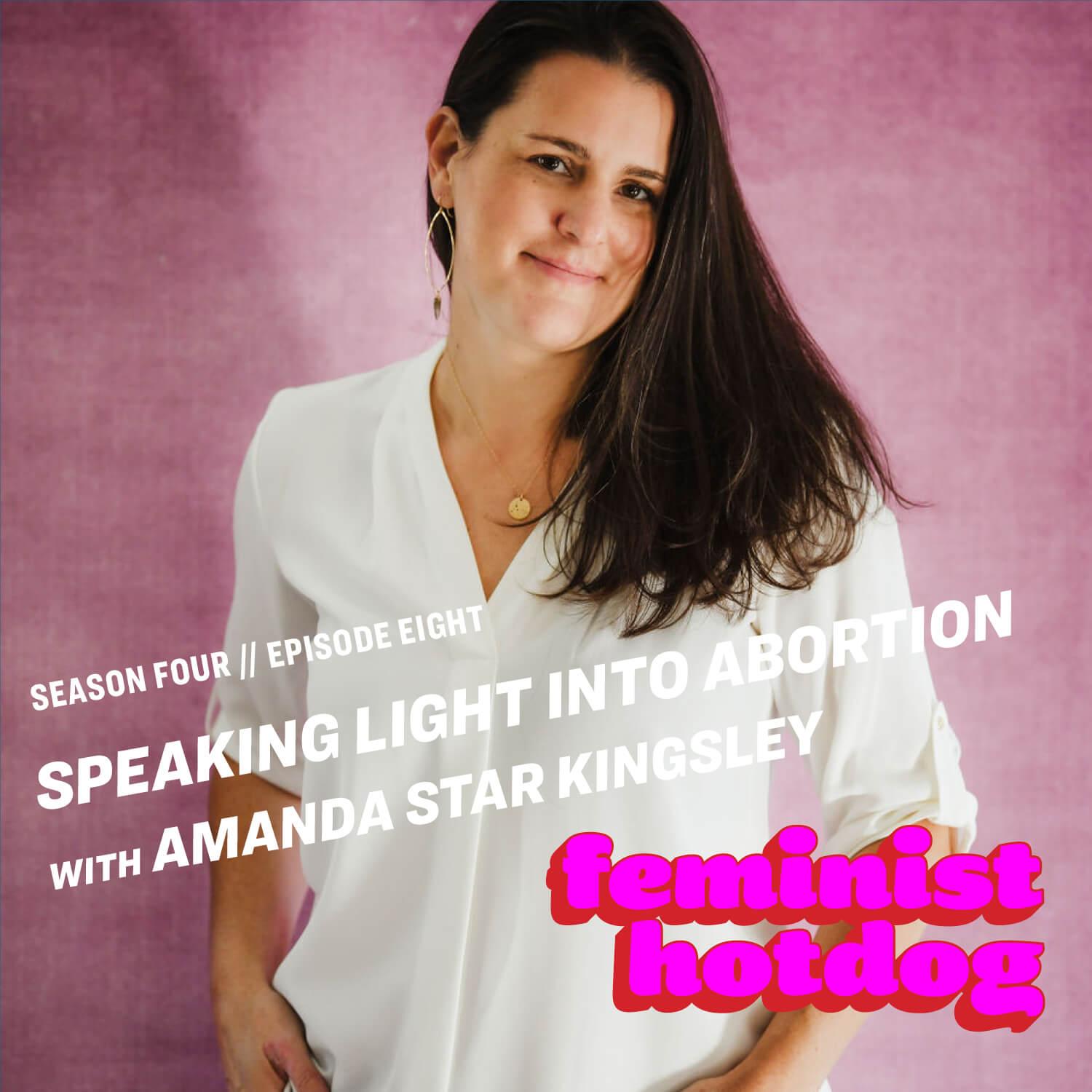 FH S4E8: Speaking Light Into Abortion with Amanda Star Kingsley FH S4E8: Speaking Light Into Abortion with Amanda Star Kingsley
