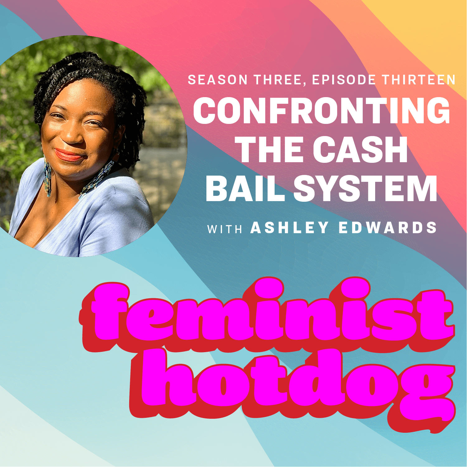 Confronting the Cash Bail System with Ashley Edwards