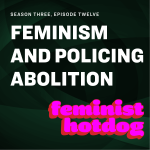 Feminism and Policing Abolition