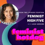 Feminist High Five with Leah Abrams