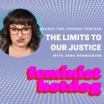 The Limits to Our Justice with Jana Schmieding