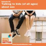 Talking to Kids (of All Ages) About Sex (Rebroadcast)