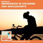 Depression in Children and Adolescents