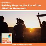 Raising Boys in an Era of #MeToo