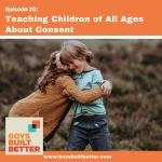 Teaching Children of All Ages About Consent