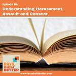 Understanding Harassment, Assault, and Consent