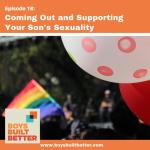 Coming Out and Supporting Your Son's Sexuality