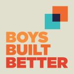 Welcome to Boys Built Better