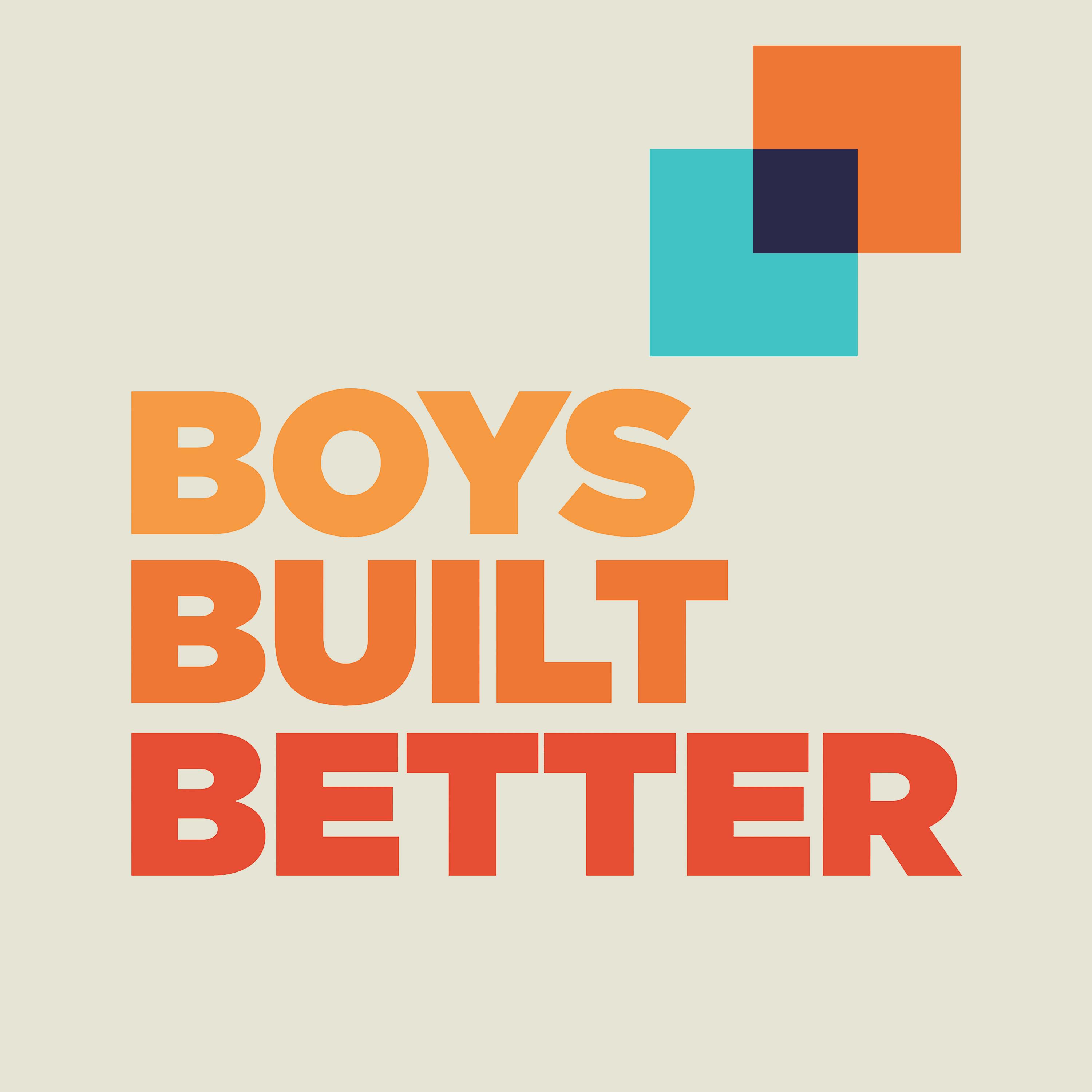 Boys Built Better