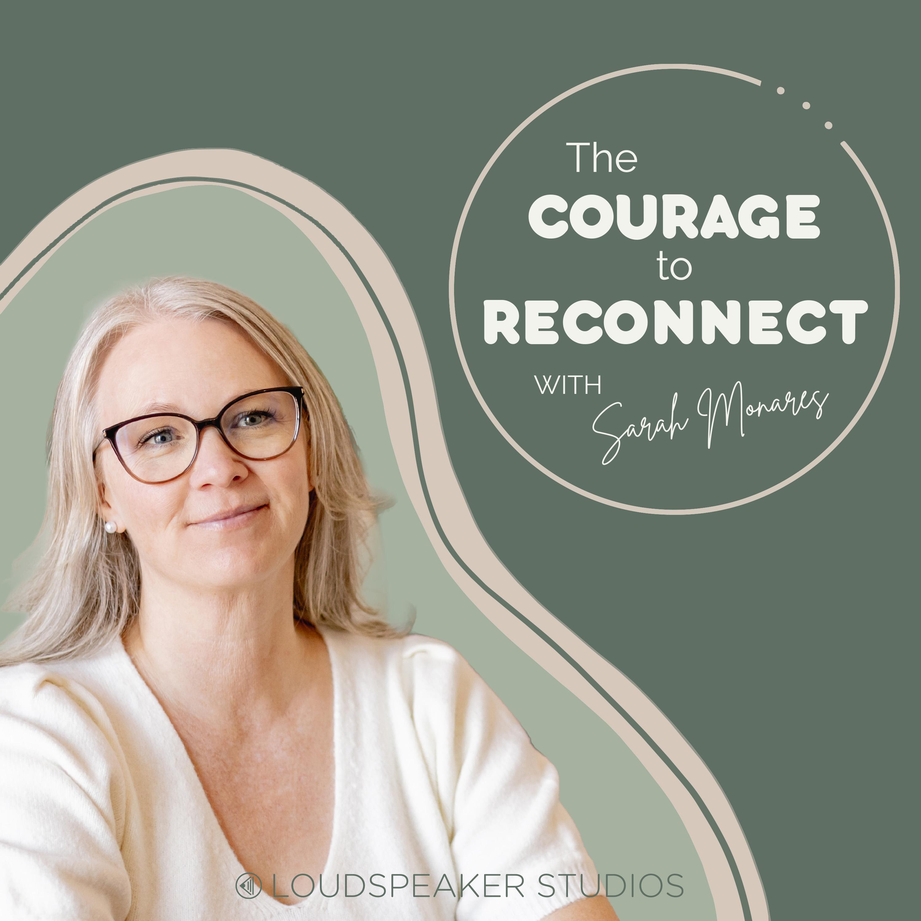 The Courage to Reconnect