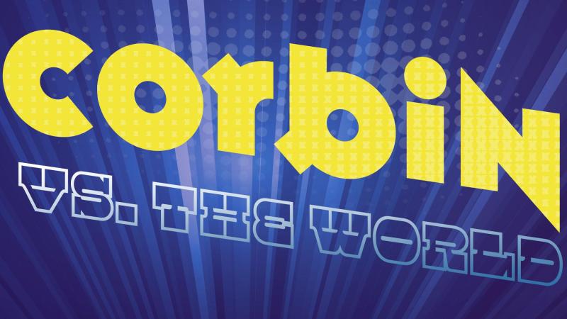 New show ‘Corbin vs. The World’ premieres on August 24th!