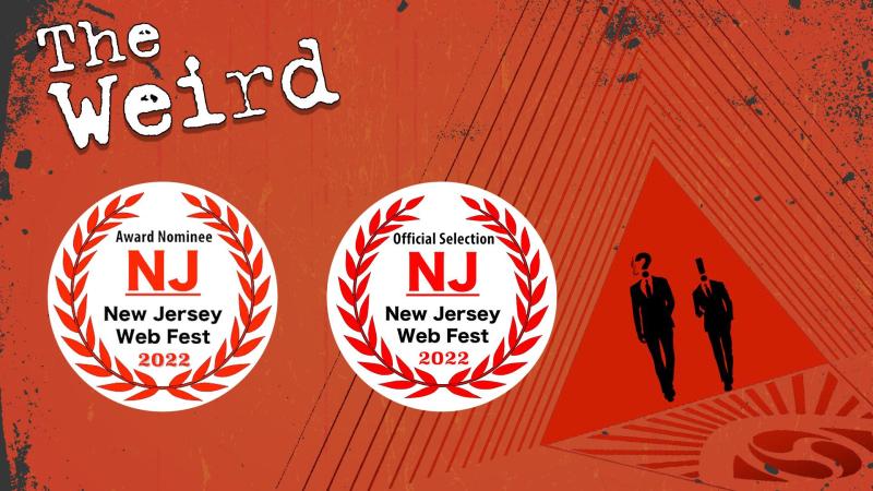 The Weird Chosen as Official Selection and Nominated For Three Awards in the 2022 New Jersey Web Fest