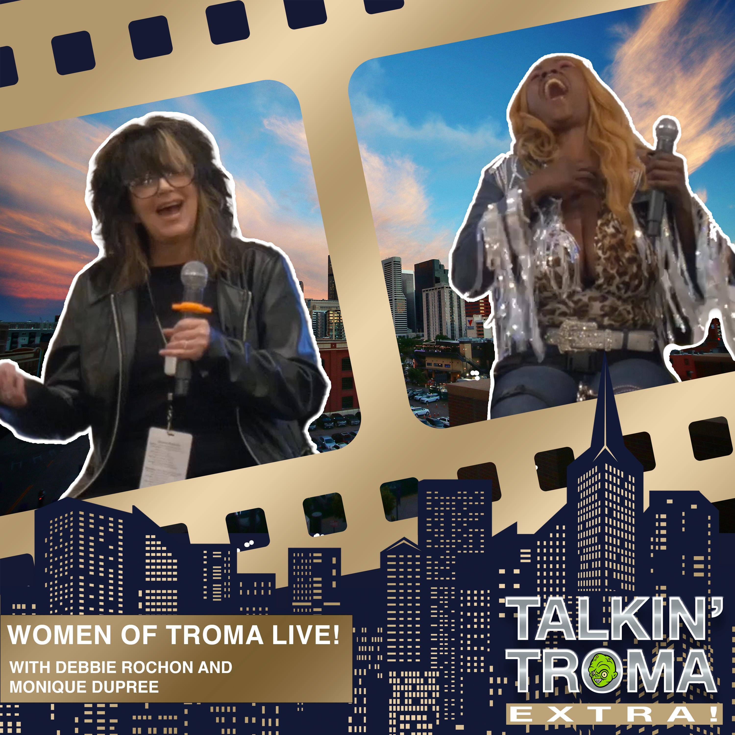 The Women of Troma LIVE with Debbie Rochon and Monique Dupree (Talkin' Troma Extra)