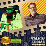 Talkin' Toxic Crusaders with Super7's Brian Flynn (Talkin' Troma Extra)