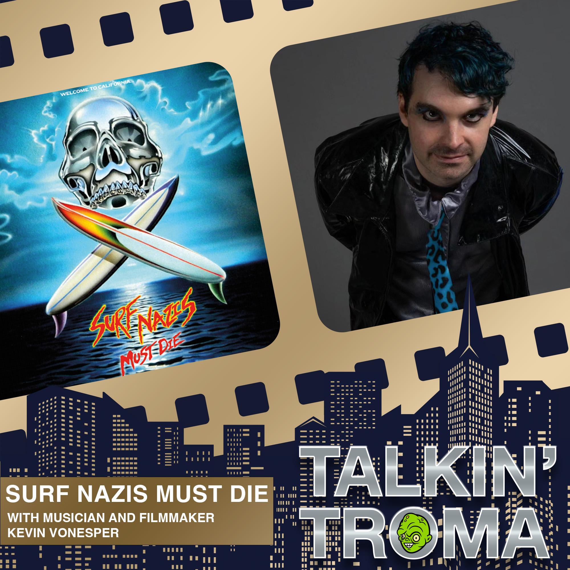 Surf Nazis Must Die with Kevin Vonesper