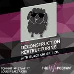 Deconstruction Restructuring with Black Sheep Bios