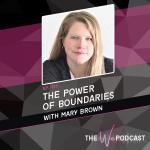 The Power of Boundaries with Mary Brown