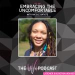 Embracing The Uncomfortable with Nicole Batiste