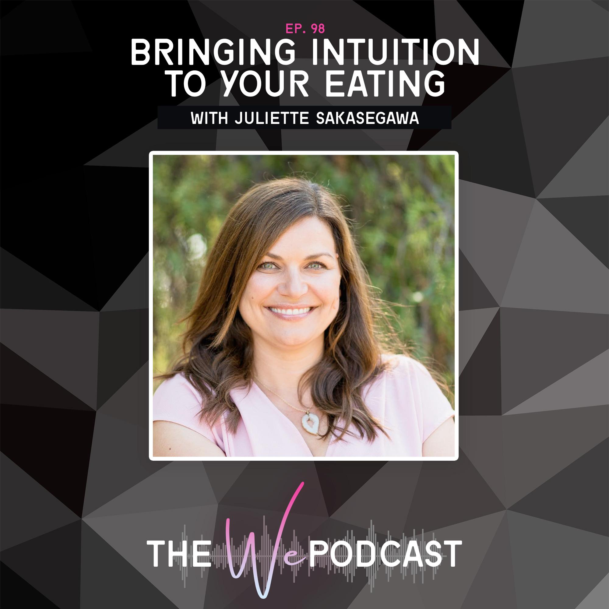 Bringing Intuition to Your Eating with Juliette Sakasegawa