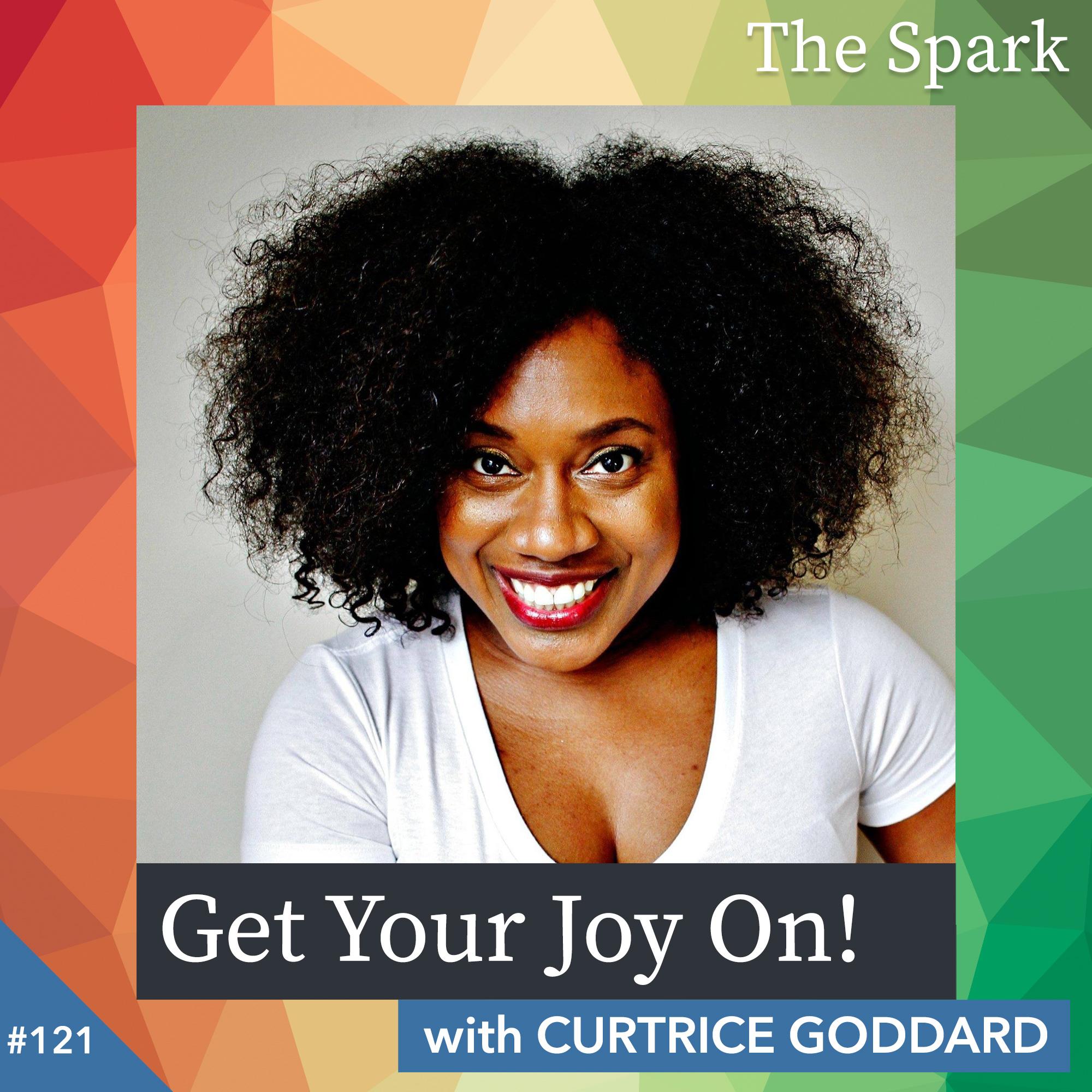 Get Your Joy On! with Curtrice Goddard