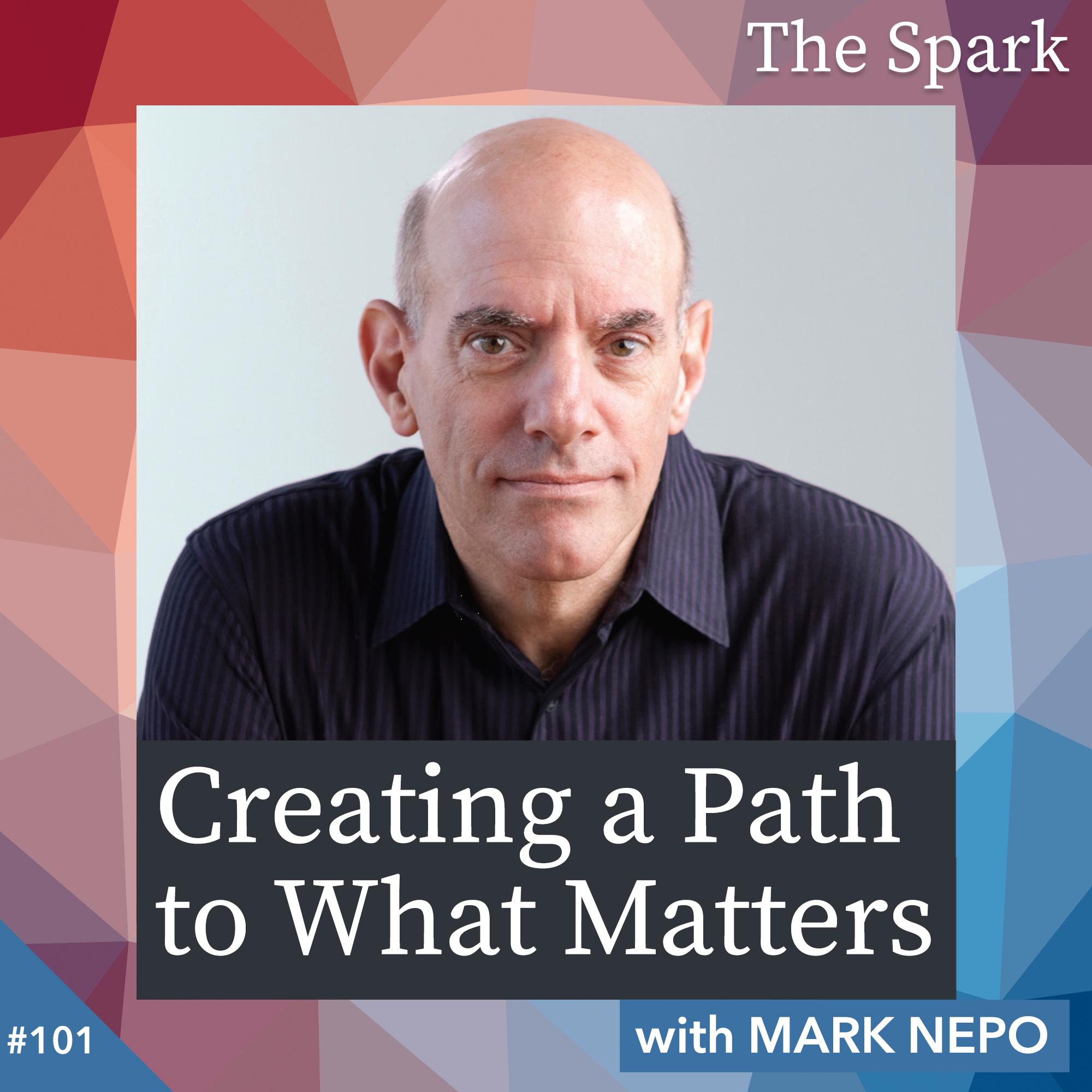 Creating a Path to What Matters with Mark Nepo