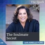 The Soulmate Secret with Arielle Ford