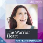 The Warrior Heart with HeatherAsh Amara