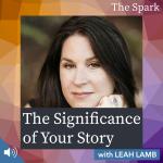 The Significance of Your Story with Leah Lamb