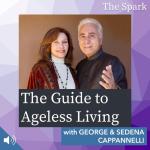 The Guide to Ageless Living with George and Sedena Cappannelli
