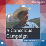 A Conscious Campaign with Harvey Stone