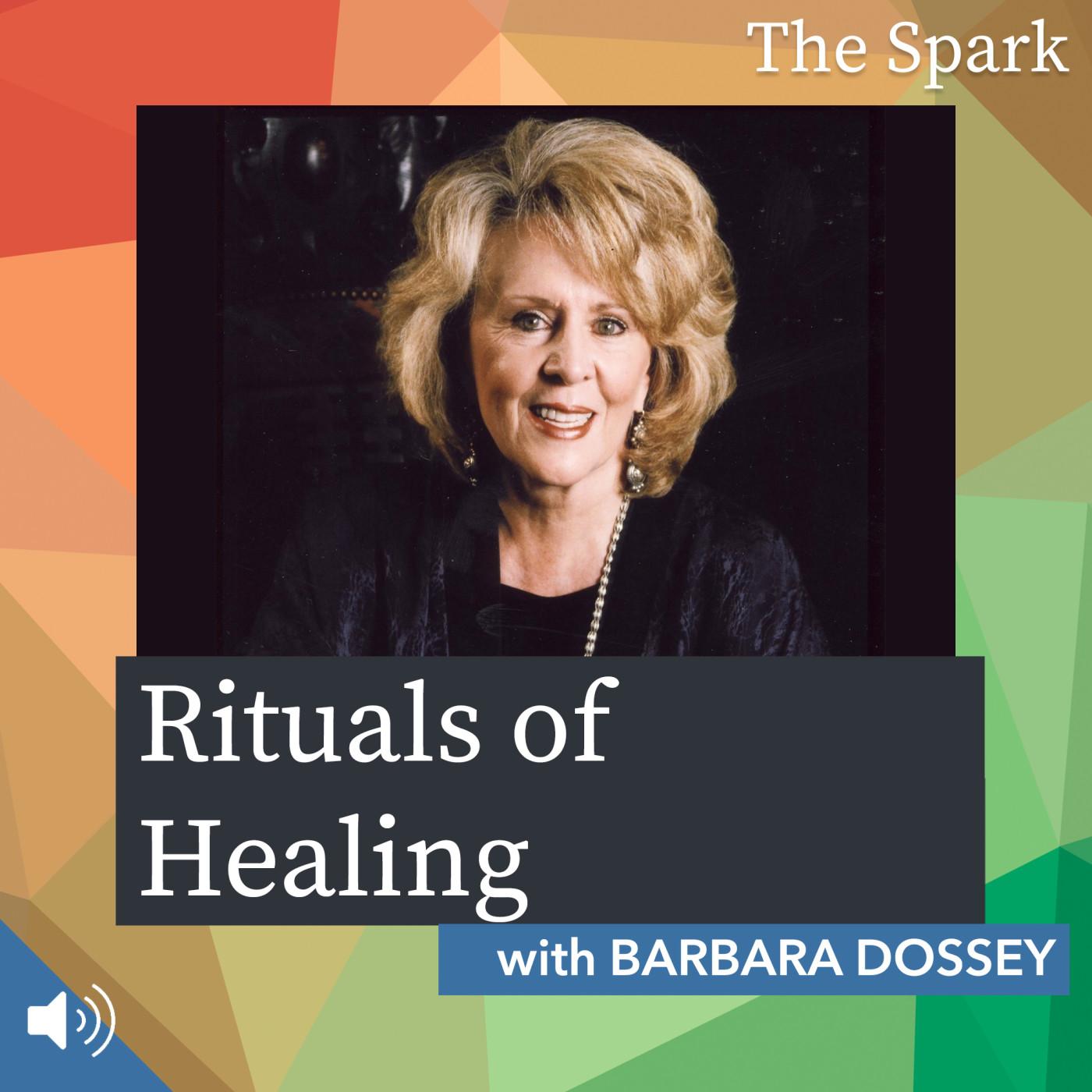 Rituals of Healing with Barbara Dossey