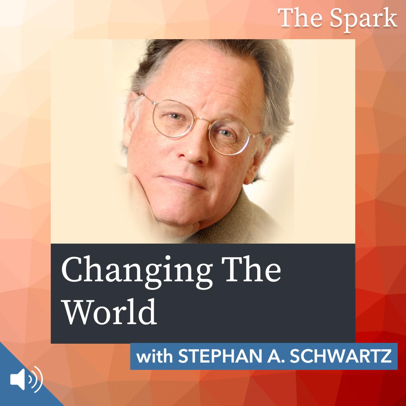 Changing The World with Stephan A. Schwartz