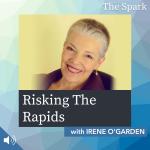 Risking The Rapids with Irene O'Garden